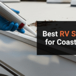 Best RV Sealants for Coastal RVs | Huntington Beach Guide