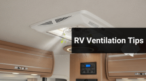 RV Ventilation Tips