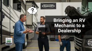 Should You Bring an RV Mechanic to a Dealership? Pros, Cons, and Costs